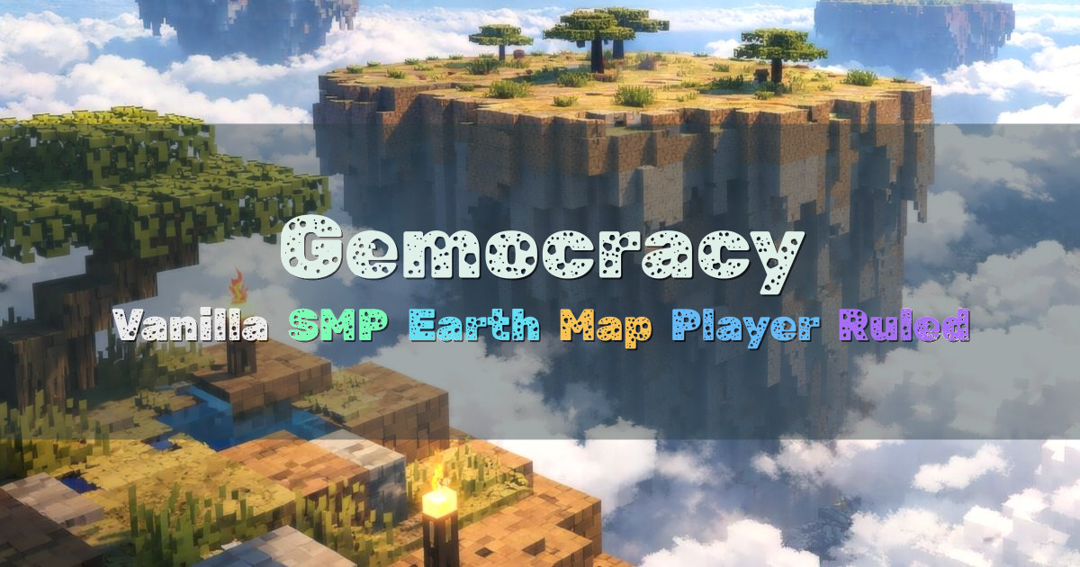 Banner for Gemocracy SMP Player Ruled Vanilla Earth Map (mc.gemocracy.org)