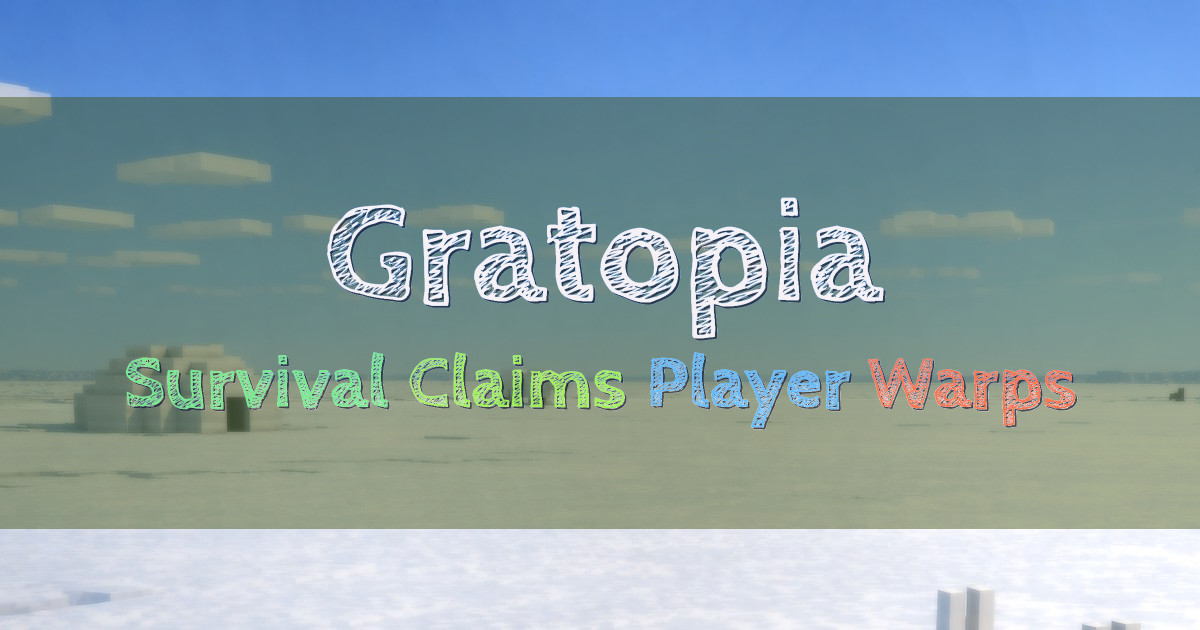 Banner for Gratopia Survival with Claims and Player Warps (mso.gratopia.gg)