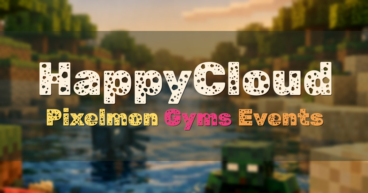 Banner for HappyCloud Pixelmon with Gyms and Weekly Events (ms.happycloudmc.com)