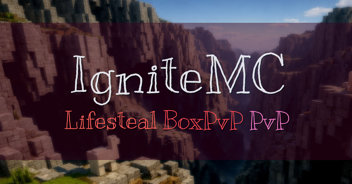 Banner for IgniteMC Lifesteal and BoxPvP Survival (play.ignitemc.fun)