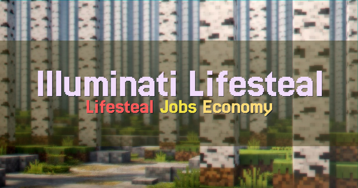 Banner for Illuminati Lifesteal Server with Jobs and Economy (rms.illuminati.onl)