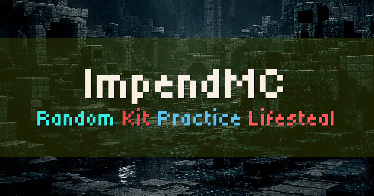 Banner for ImpendMC PvP Network with Random Kit and Lifesteal (impendmc.net)