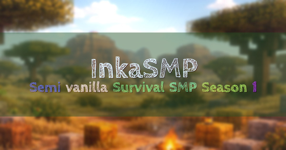 Banner for InkaSMP Semi Vanilla Survival SMP Season 1 (inkasmp.r2f.co)