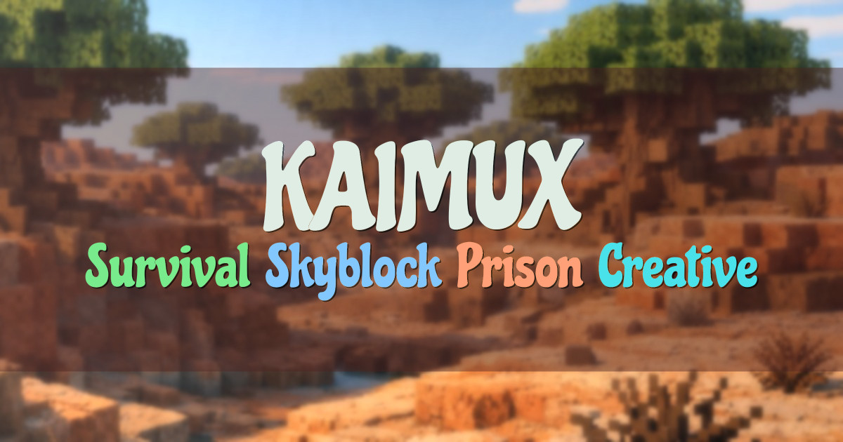 Banner for KAIMUX Network Survival Skyblock Prison Creative PvP (mc.kaimux.com)