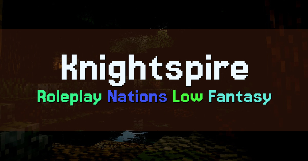 Banner for Knightspire Medieval Low Fantasy Nations Roleplay (knightspire.net)