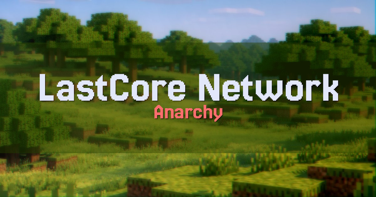 LastCore Network Anarchy Minecraft server