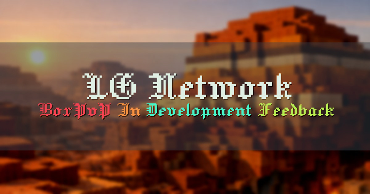 Banner for LG Network BoxPvP In Development (lgnetwork.primehost.cc)