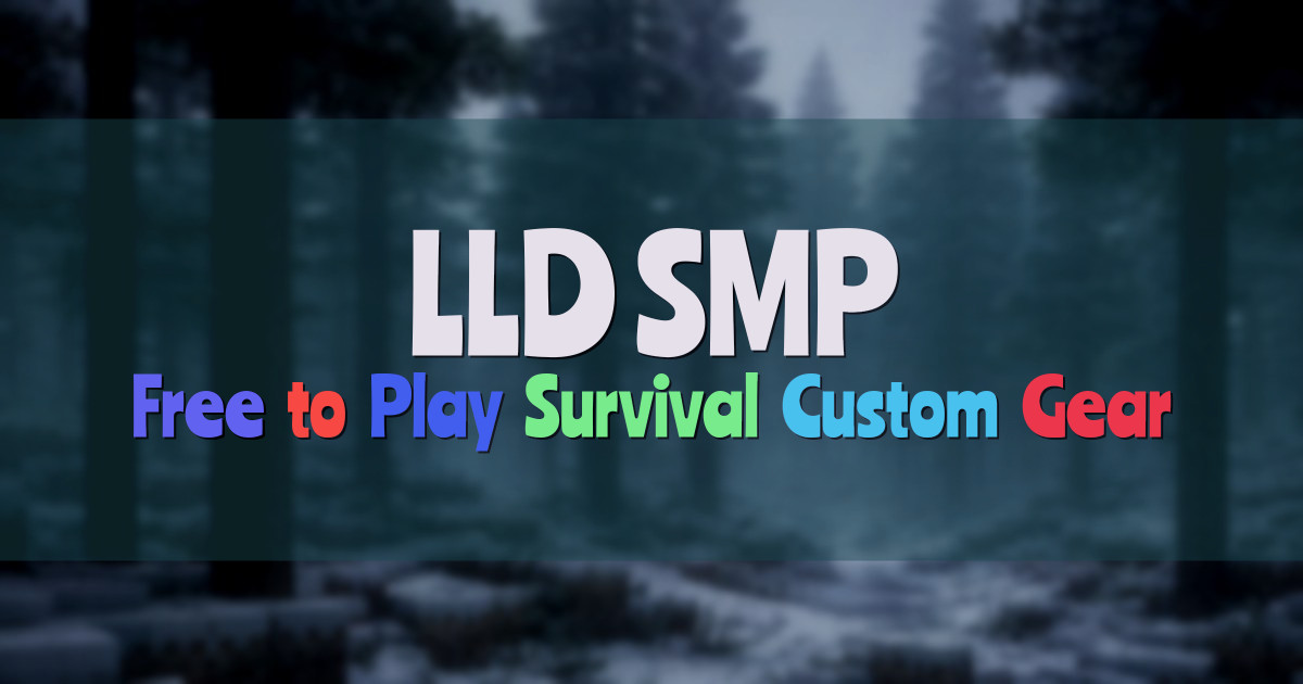 Banner for LLD SMP Free to Play Survival with Custom Gear (play.lldsmp.com)
