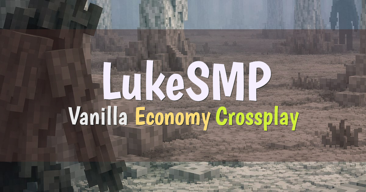 Banner for LukeSMP Vanilla Economy SMP Crossplay (luketv.net)