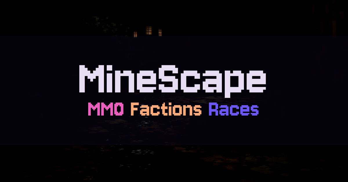 Banner for MineScape Fantasy MMO Survival Factions With Races (66.59.211.87)