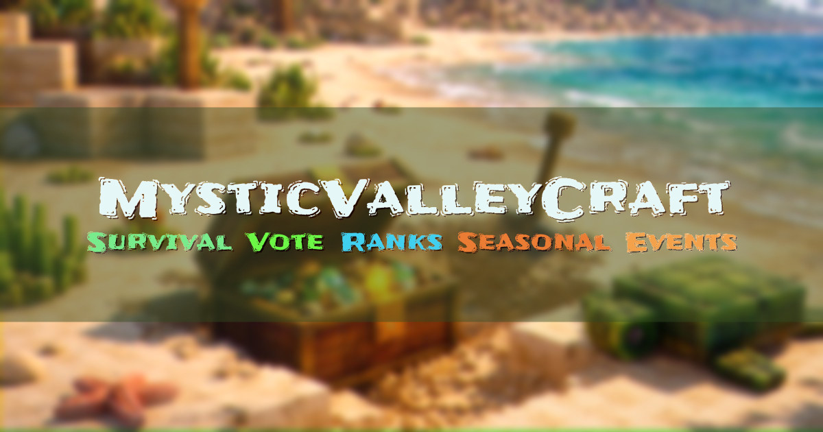 Banner for MysticValleyCraft Community Survival with Crates and Events (play.mysticvalleycraft.com)
