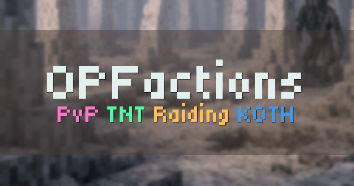 Banner for OPFactions with TNT Raiding KOTH and Bosses (play.parkcraft101il.net)
