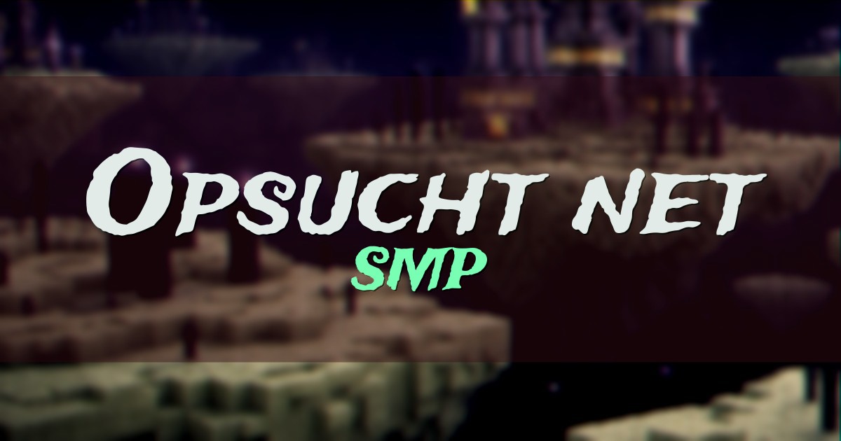 Banner for Opsucht.net SMP (opsucht.net)