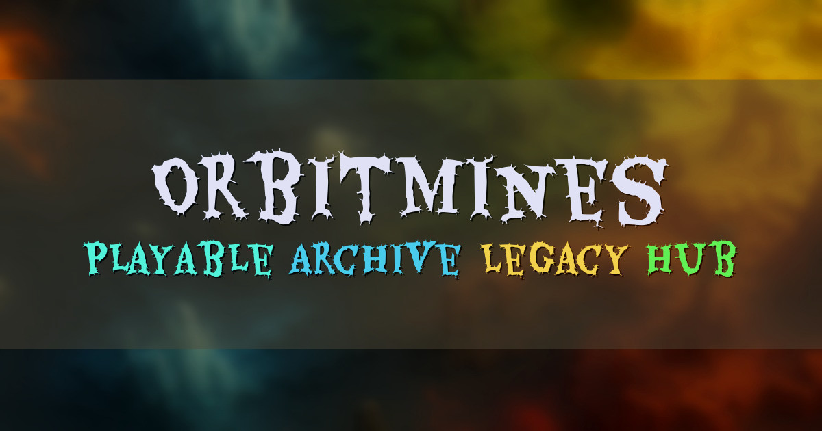 Banner for OrbitMines Playable Archive Hub Server (hub.orbitmines.com)