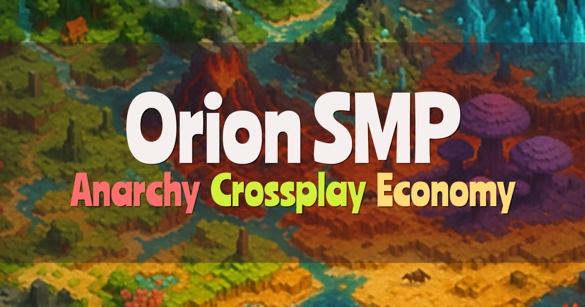 Banner for Orion SMP Anarchy Crossplay Economy Server (play.orionsmp.net)