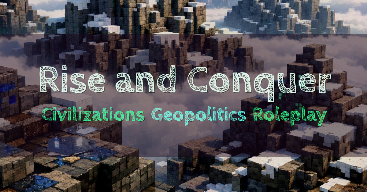 Banner for Rise and Conquer Geopolitical Nations Roleplay SMP (play.riseandconquer.online)