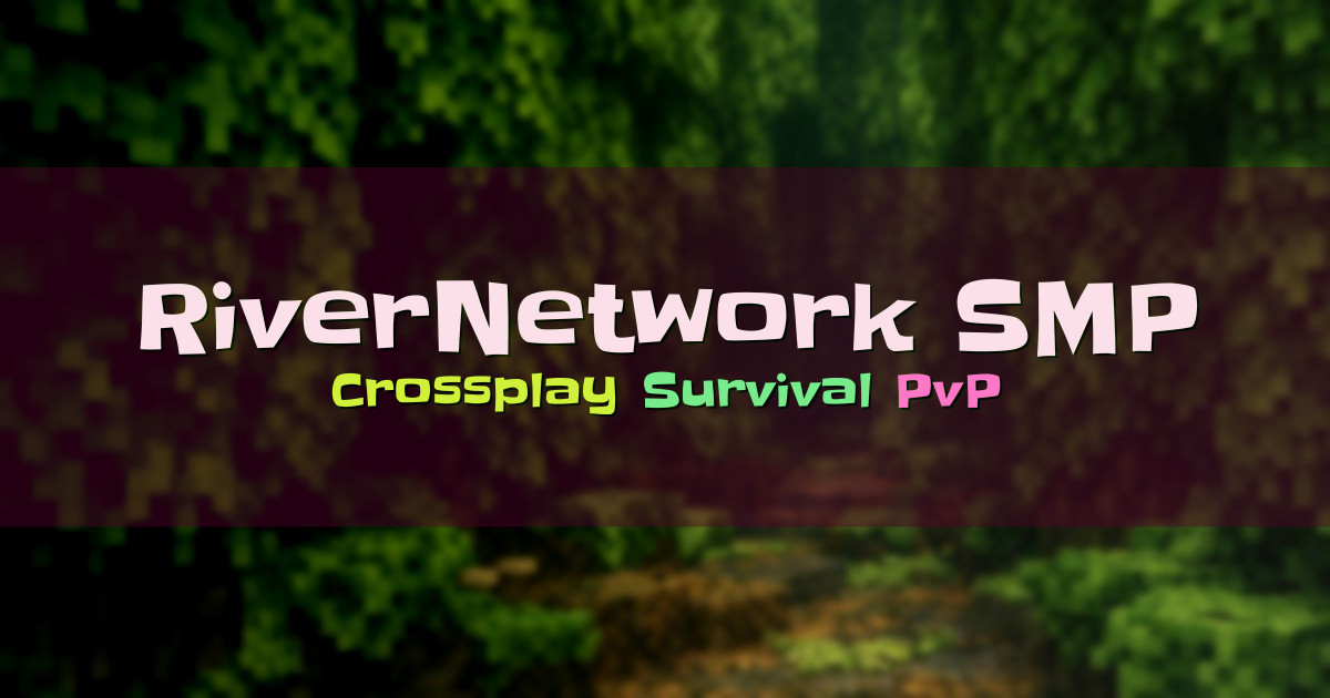 Banner for RiverNetwork SMP Crossplay Survival (rivernetwork.net)