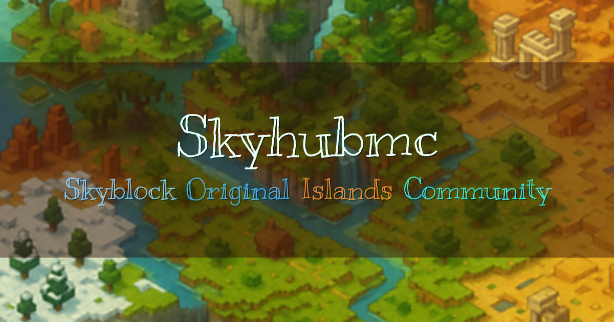 Banner for Skyhubmc Original Skyblock Islands (skyhubmc.com)