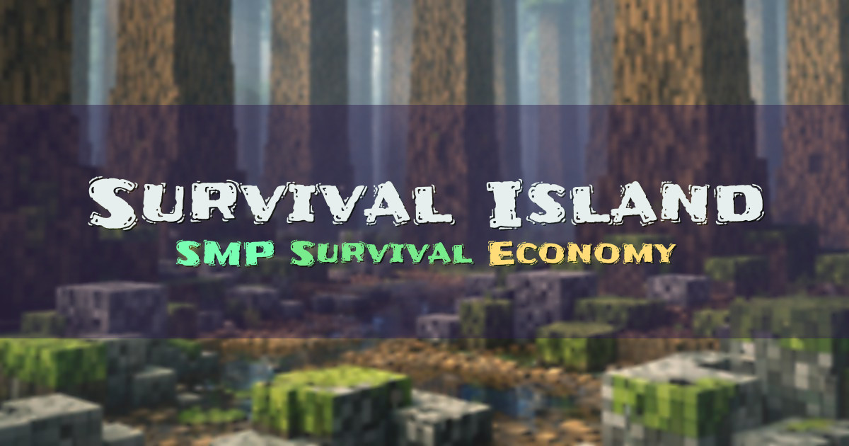 Banner for Survival Island SMP Custom Progression Economy (play.survival-island.net)