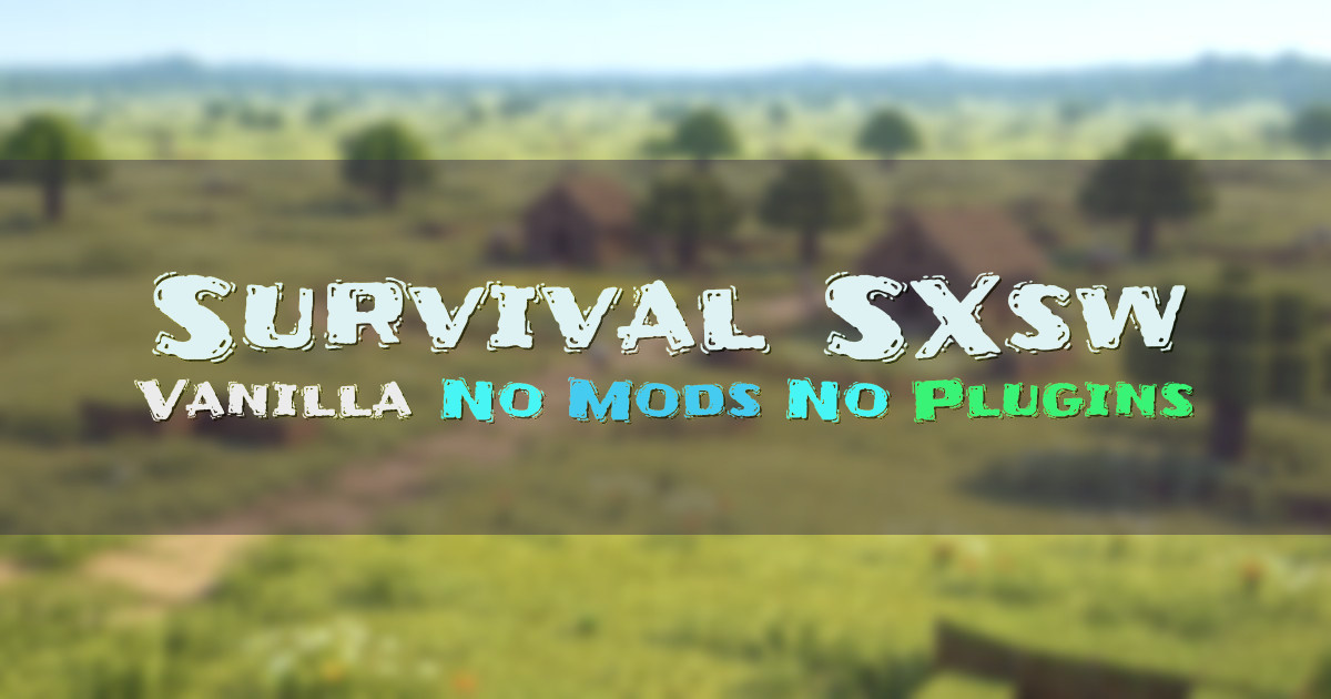 Banner for Survival SXsw Pure Vanilla No Mods (survival-sxsw.aternos.me)