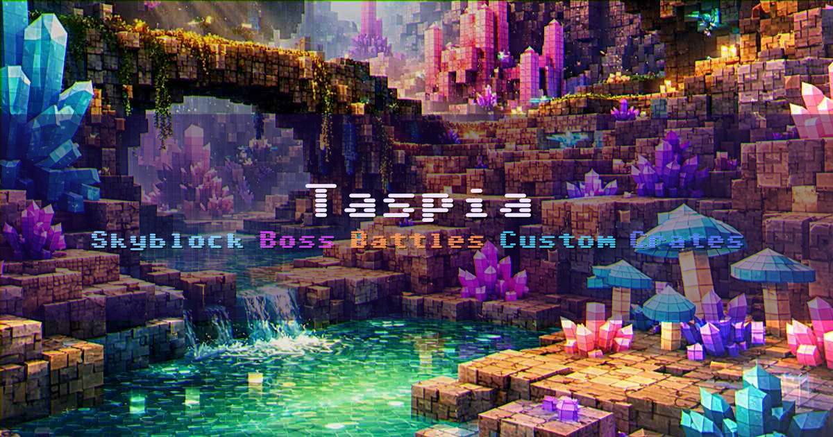Banner for Taspia Skyblock with Boss Zones and Crates (play.taspia.com)