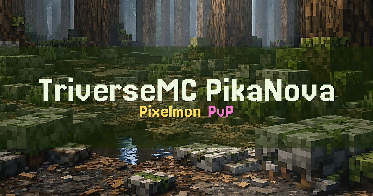 Banner for TriverseMC PikaNova Pixelmon PvP (nova.triversemc.net)