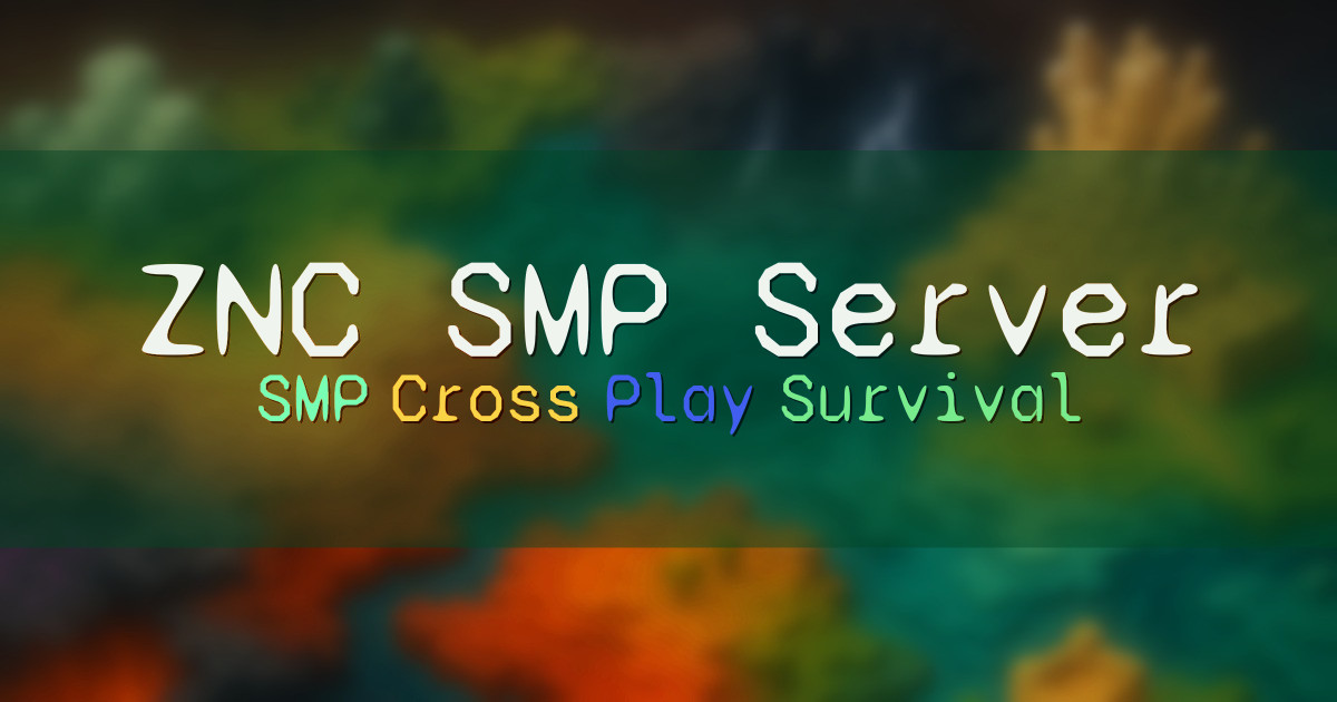 Banner for ZNC SMP Server Java and Bedrock Survival (znc-java.ddns.net)