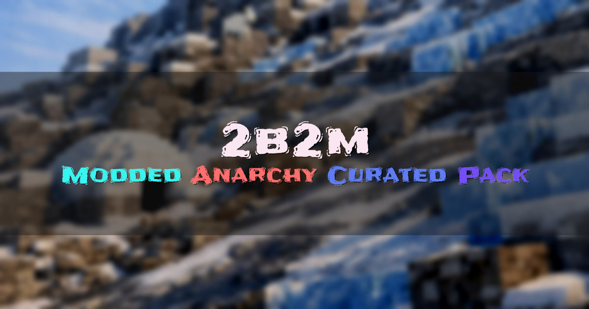 Banner for 2b2m Modded Anarchy Curated Create and Mekanism (2b2m.org)