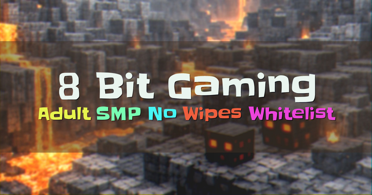 Banner for 8 Bit Gaming Adult SMP Whitelist No Wipes (mc.8-bitgaming.com)