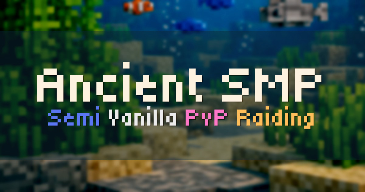 Banner for Ancient SMP 1.8 Semi Vanilla PvP Raiding (play.ancientsmp.com)