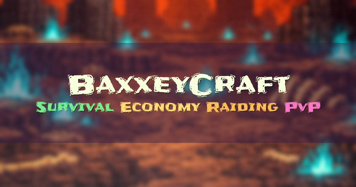 Banner for BaxxeyCraft Survival Economy Raiding PvP (baxxeycraft.mine.bz)