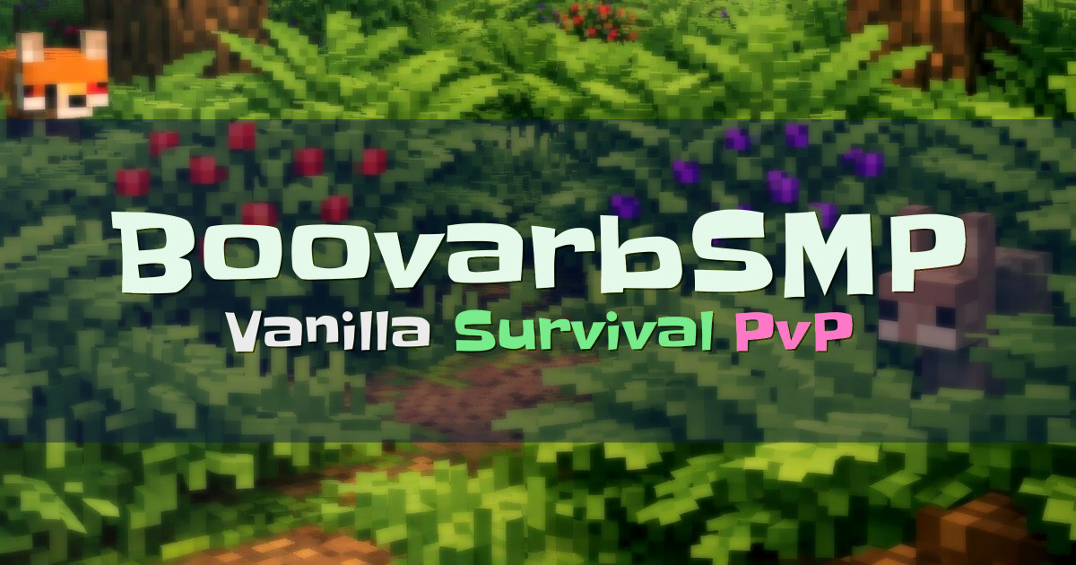 Banner for BoovarbSMP Vanilla Survival with PvP and Teams (boovarbsmp.net)