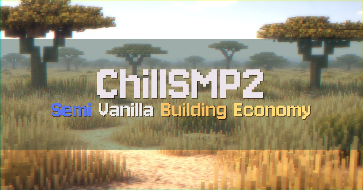 Banner for ChillSMP2 Semi Vanilla Building SMP (chillsmp2.duckdns.org)