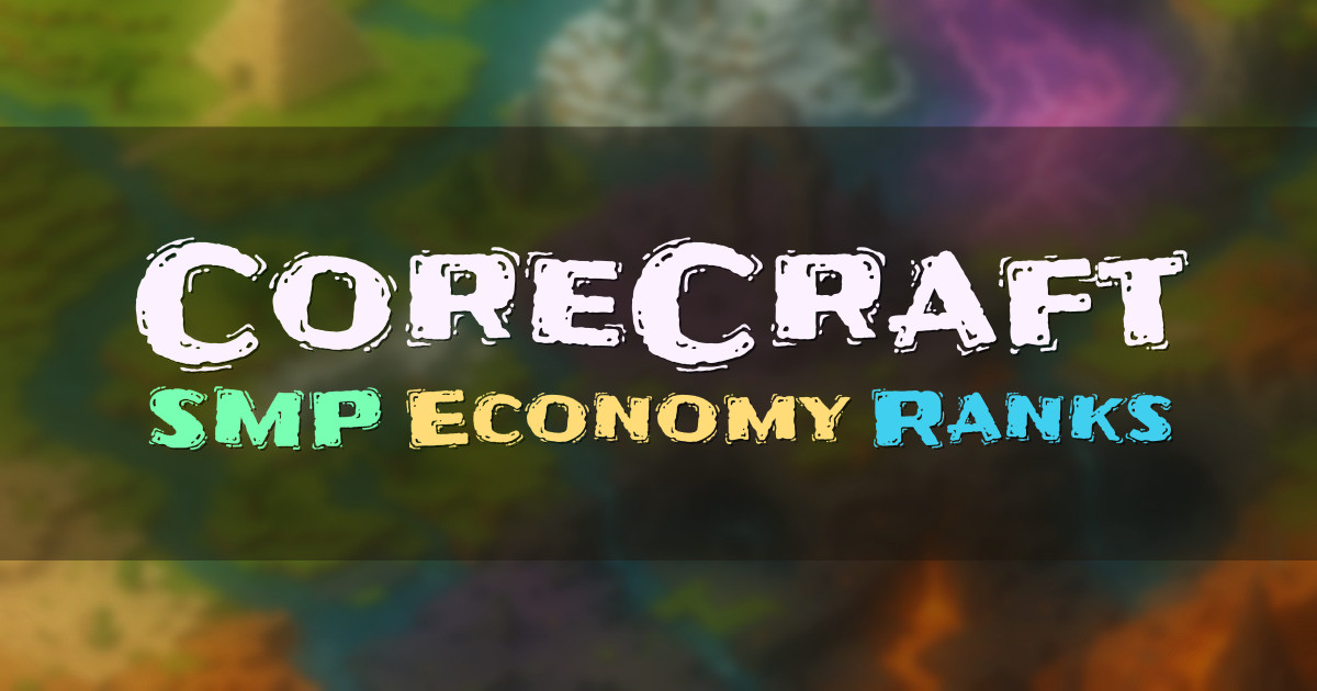 Banner for CoreCraft SMP Economy Ranks Leaderboards (corecraft.site)