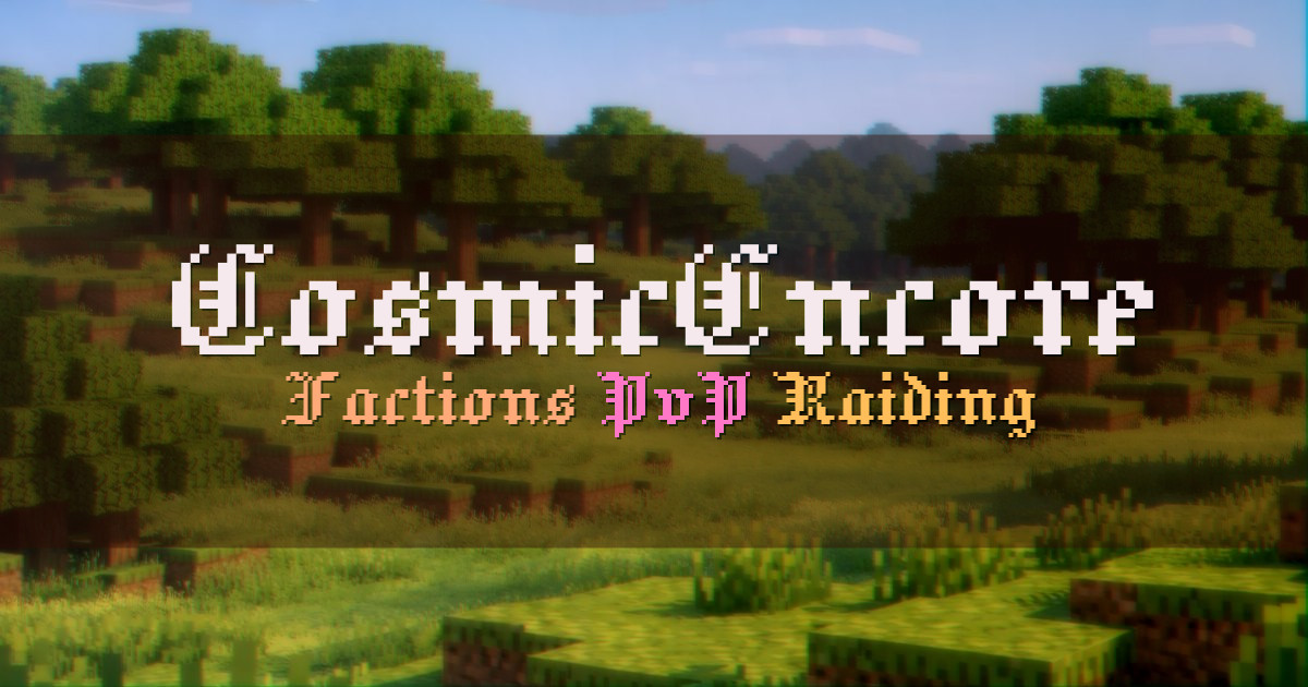 Banner for CosmicEncore Competitive Factions PvP Revival (play.cosmicencore.com)