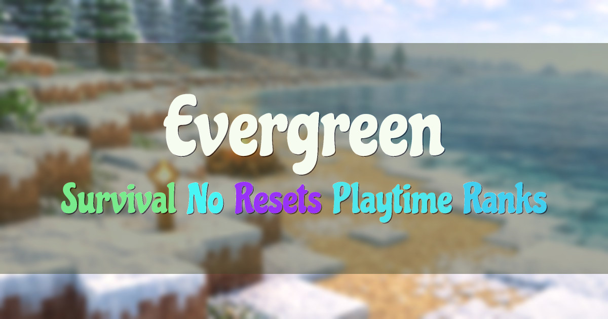 Banner for Evergreen SMP Survival With No Resets (evergreen.you)
