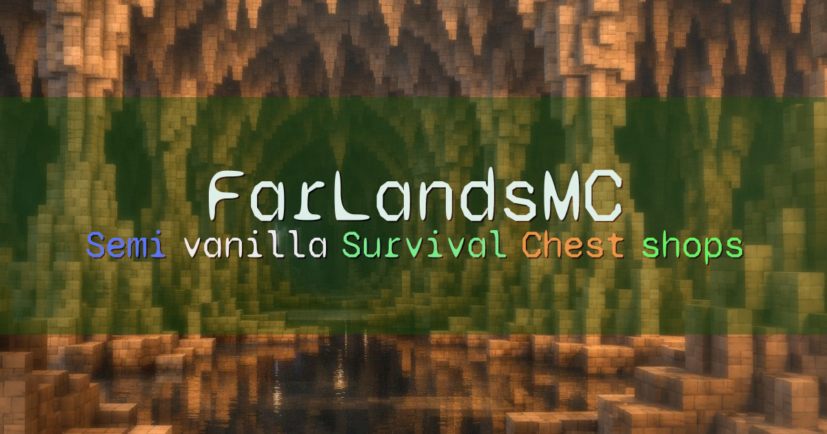 Banner for FarLandsMC Semi Vanilla Survival With Shops And Claims (farlandsmc.net)