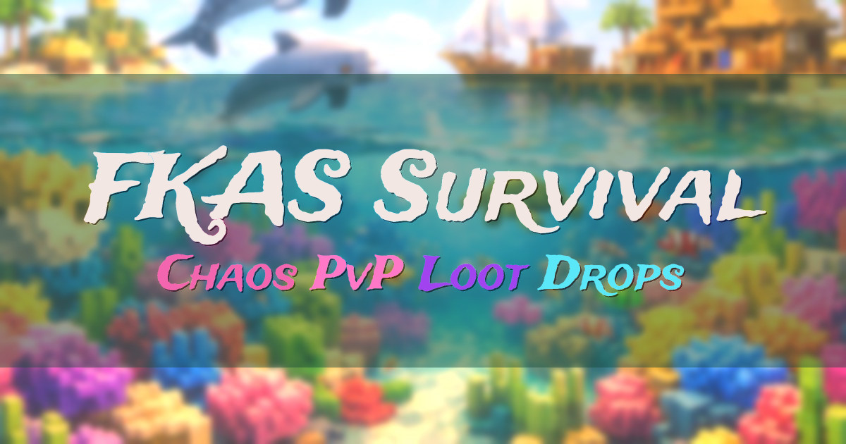 Banner for FKAS Survival Chaos PvP With Loot Drops (fkas.online)