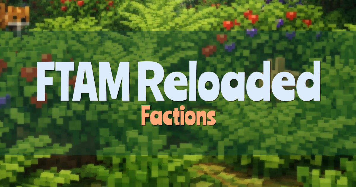 FTAM Reloaded Factions Minecraft server