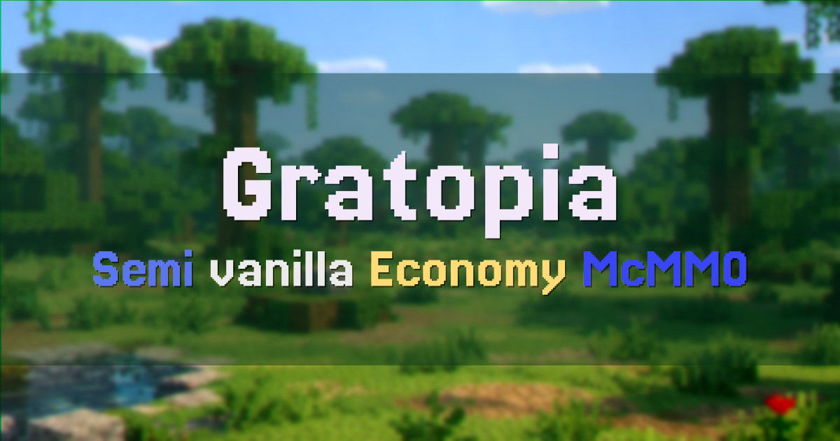 Banner for Gratopia Semi Vanilla Economy with McMMO (rd.grat.gg)