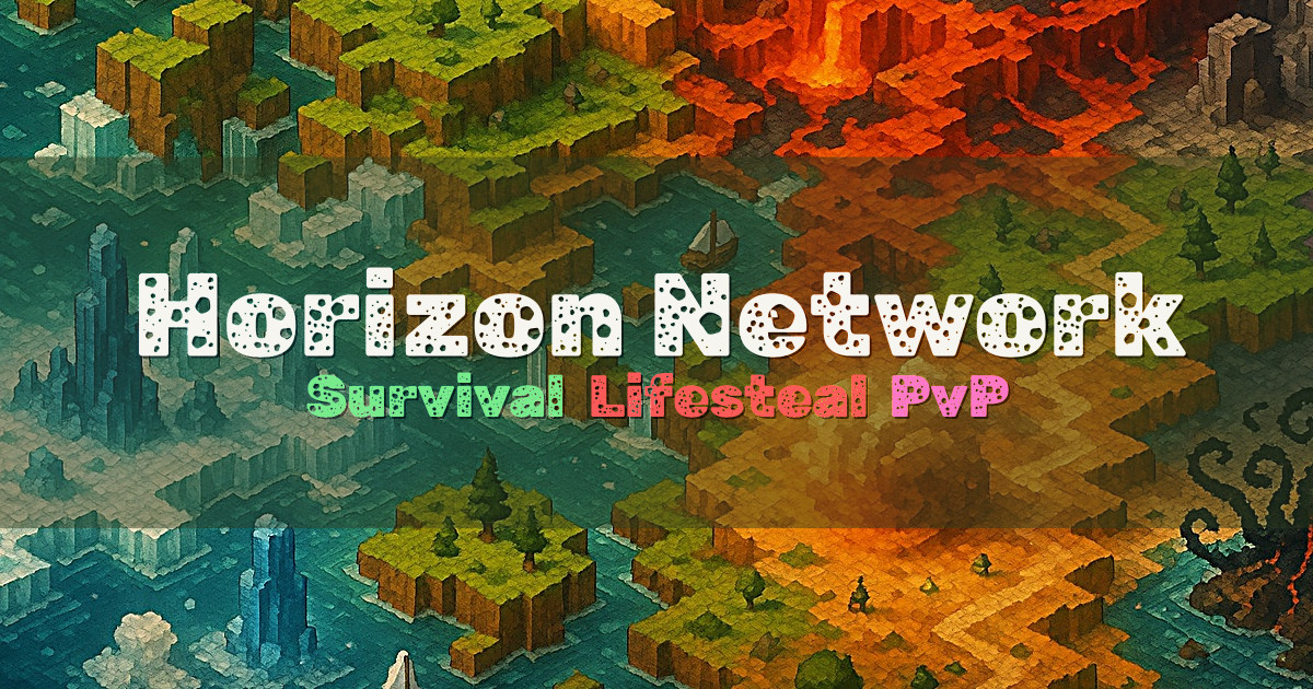 Banner for Horizon Network Survival Lifesteal and PvP (horizonminecraft.fun)