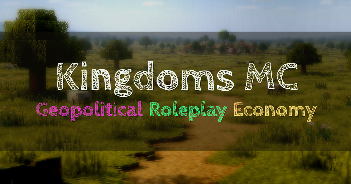 Banner for Kingdoms MC Geopolitical Nation Building Roleplay (kingdomsgp.com)