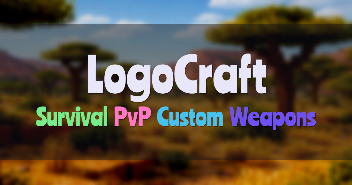 Banner for LogoCraft Semi Vanilla Survival PvP With Custom Weapons (play.logomonkey.xyz)