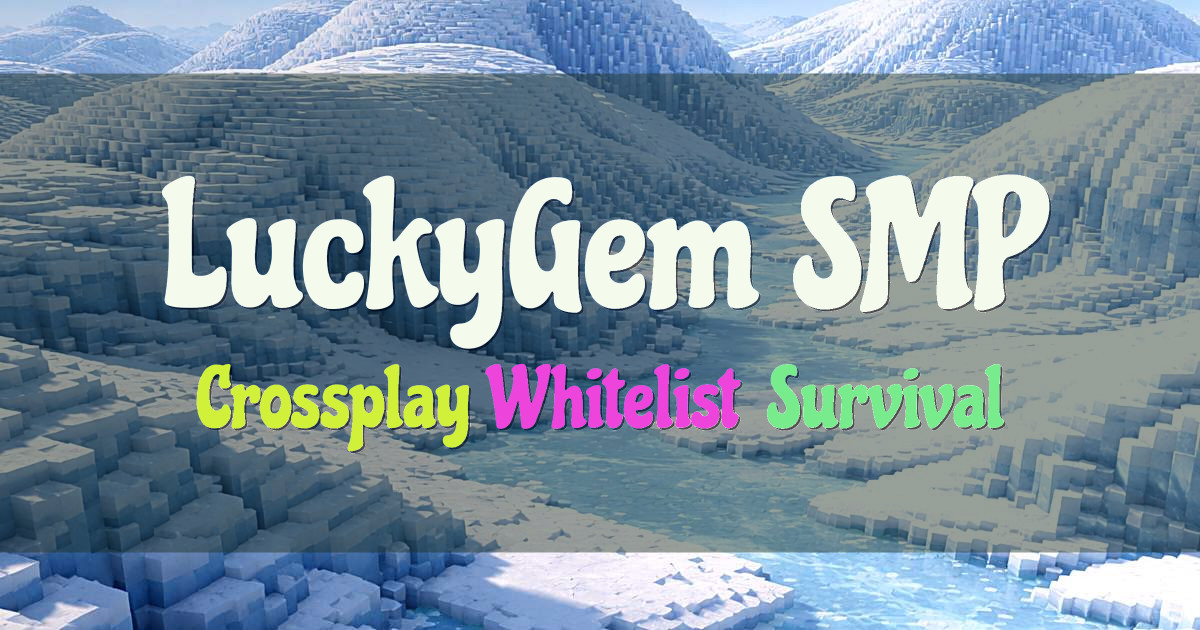 Banner for LuckyGem Crossplay Whitelisted SMP (148.251.57.224)