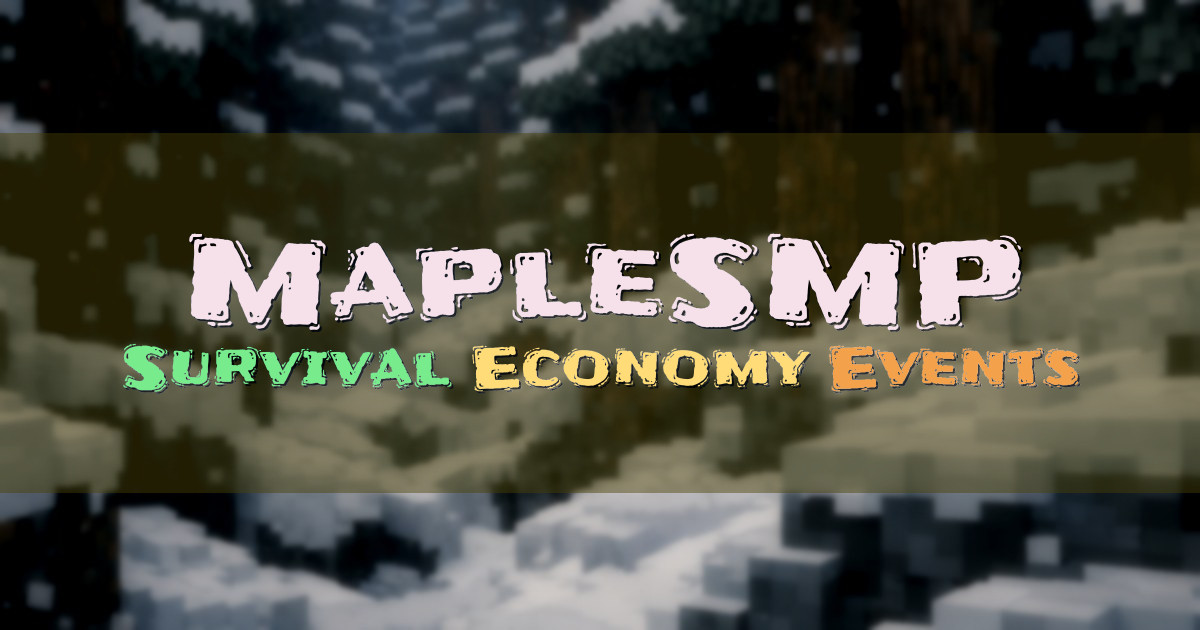 Banner for MapleSMP Survival with Economy and Events (play.tidesmp.net)