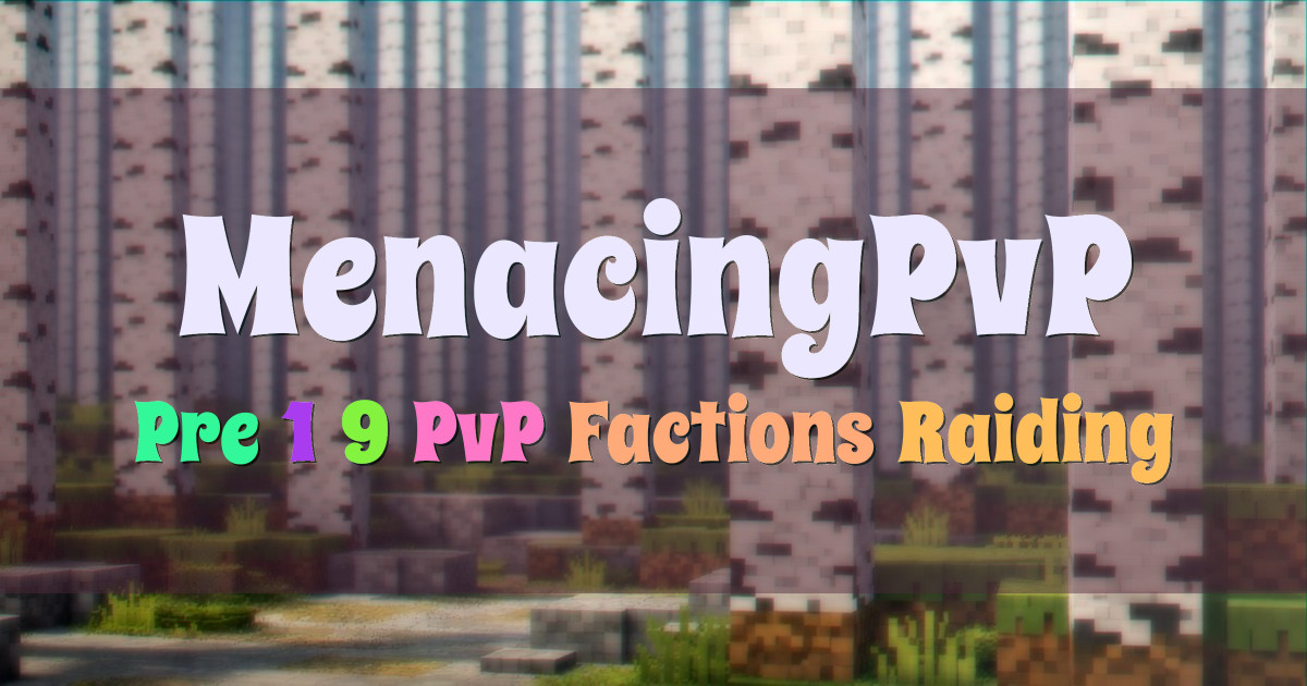 Banner for MenacingPvP Classic Pre 1.9 Factions PvP (mc.menacingpvp.com)