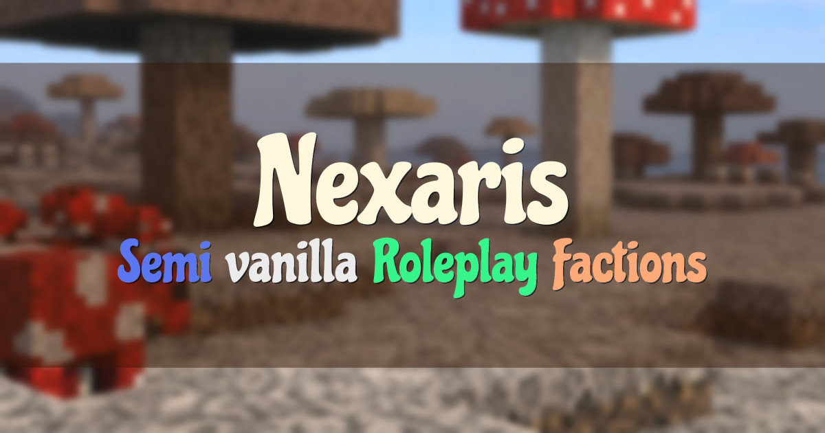 Banner for Nexaris Semi Vanilla Factions Roleplay Politics (play.nexaris.net)