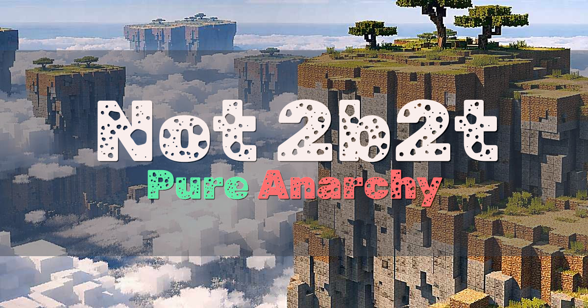 Not 2b2t Anarchy Minecraft server