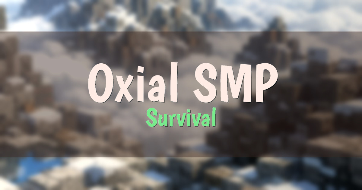 Oxial SMP Survival Minecraft server