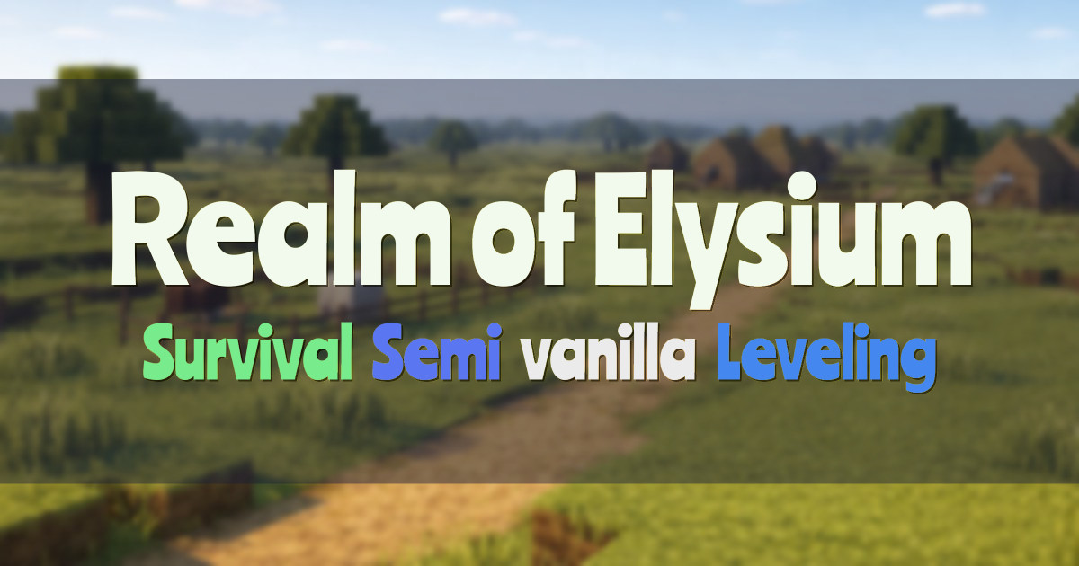 Banner for Realm of Elysium Semi Vanilla Survival with Leveling (play.realmofelysium.com)